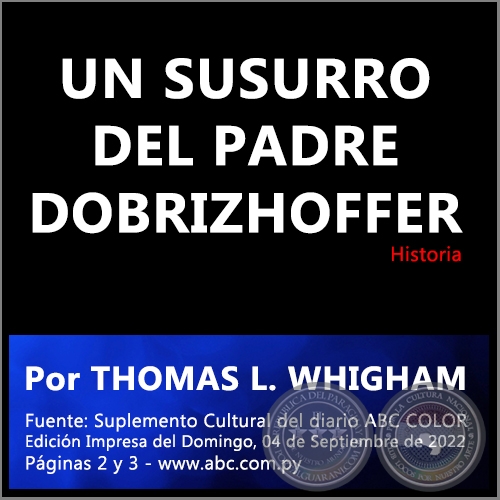 UN SUSURRO DEL PADRE DOBRIZHOFFER: LOS ABIPONES CHAQUEOS Y SU ENCUENTRO CON EL OTRO (1762) - Por THOMAS L. WHIGHAM - Domingo, 04 de Septiembre de 2022